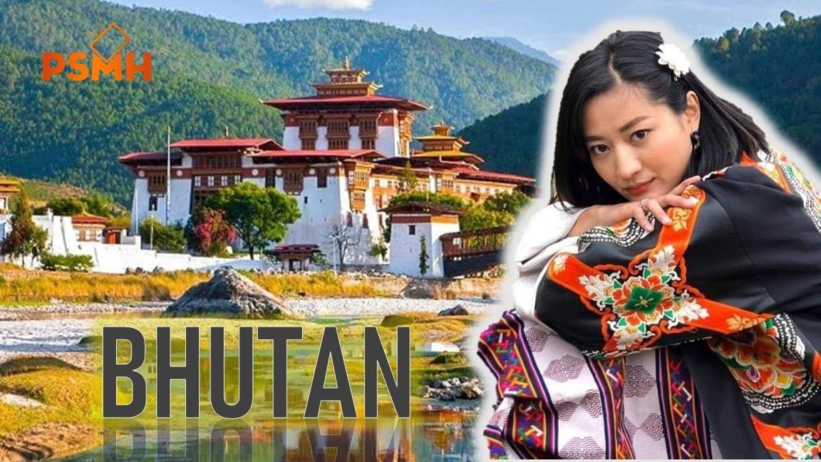 Đất Nước Bhutan - Nơi Các Ông Chồng Được Thương Cô Hàng Xóm