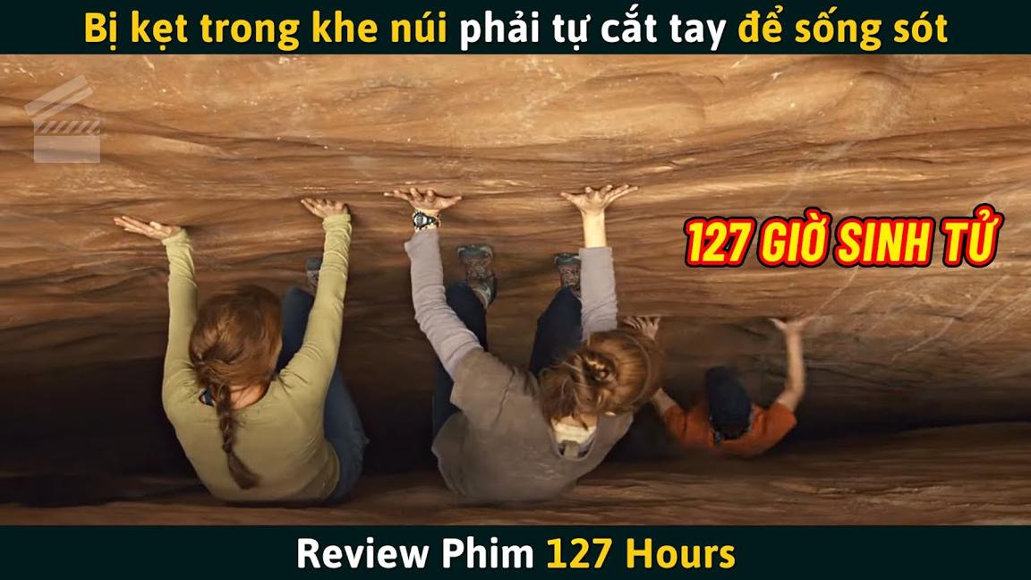 [Review Phim] Chàng Trai Bị Kẹt Trong Khe Núi Suốt 127 Giờ