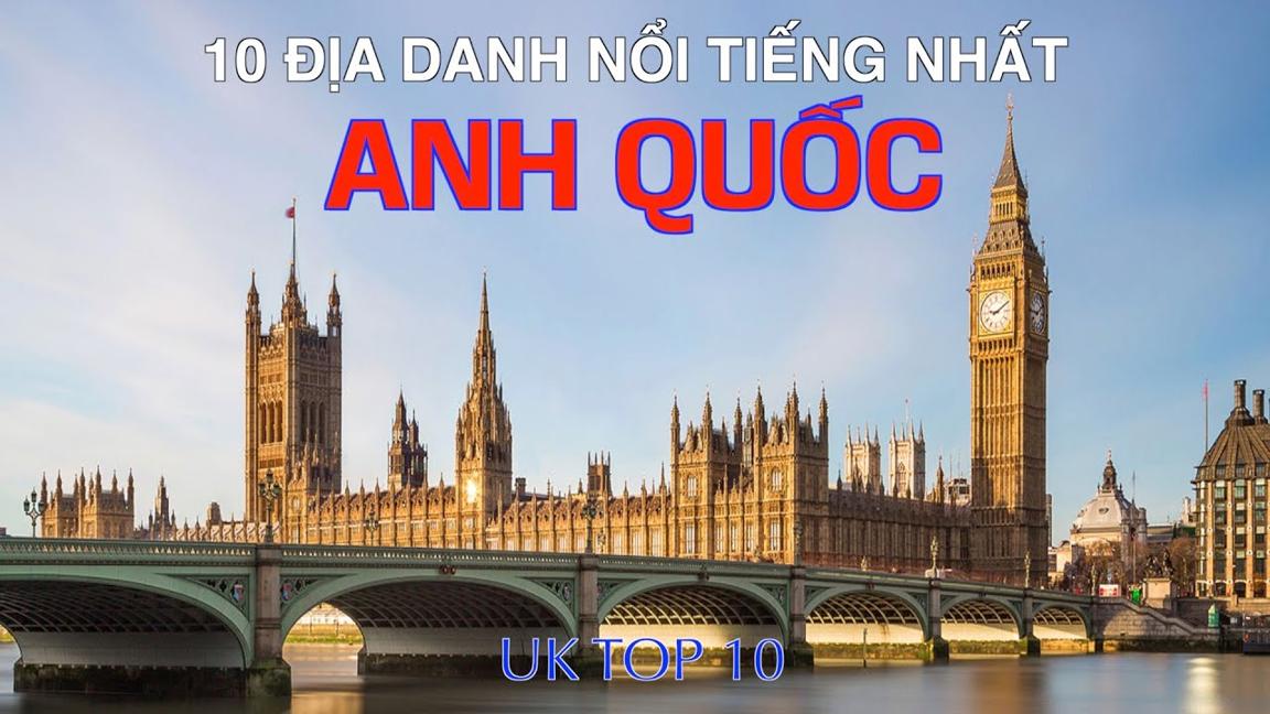 DU LỊCH ANH QUỐC đến 10 Địa Điểm Nổi Tiếng và Đẹp Nhất Anh. United Kingdom Top 10 Places to Visit UK