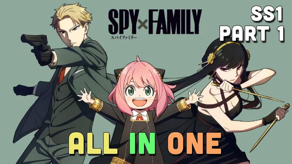 ALL IN ONE " Gia Đình Điệp Viên - Spy x Family " SS1 Part 1 I Tóm Tắt Anime | Teny Sempai