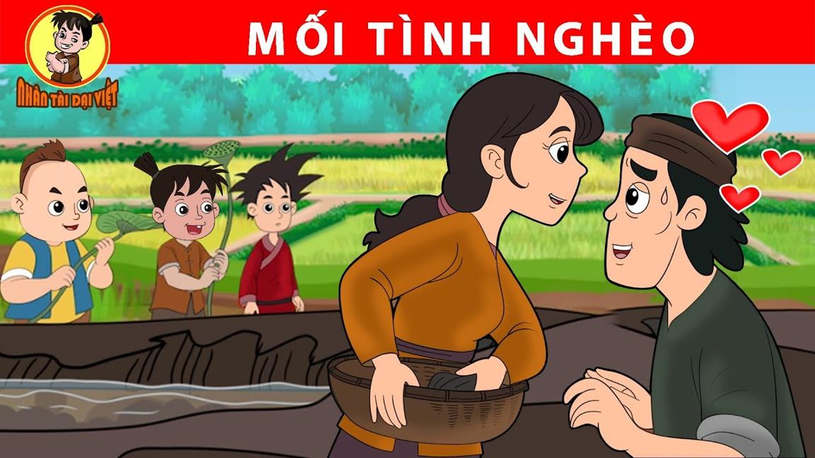 MỐI TÌNH NGHÈO - Nhân Tài Đại Việt - Phim hoạt hình - Truyện Cổ Tích Việt Nam