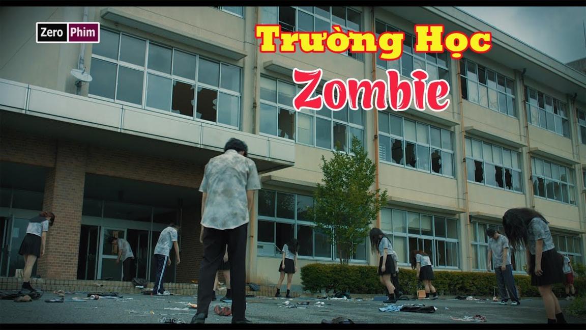 Khi Một Trường Học Chỉ Toàn Là Zombie.Review Phim School Live